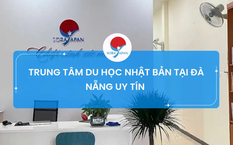 TRUNG TÂM DU HỌC NHẬT BẢN TẠI ĐÀ NẴNG UY TÍN