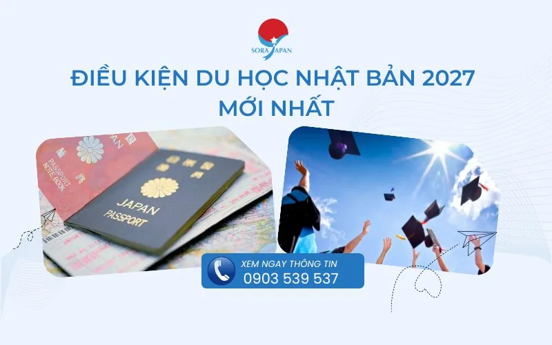 Điều kiện du học Nhật Bản 2027 mới nhất