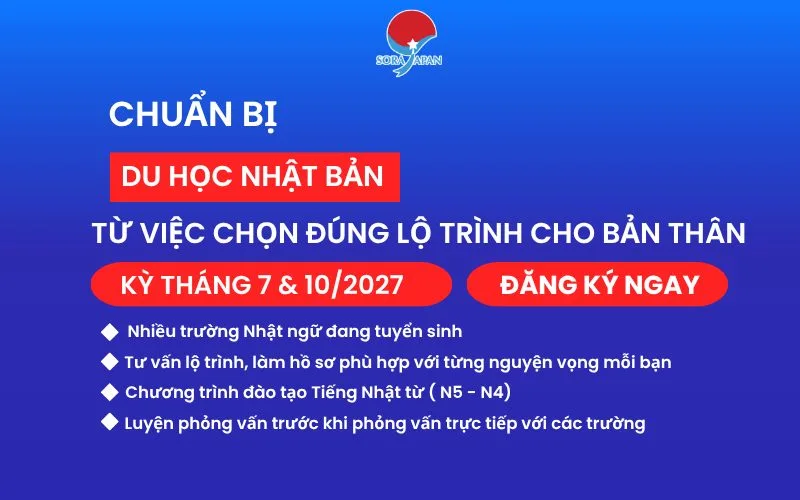 LỘ TRÌNH DU HỌC NHẬT BẢN KỲ THÁNG 7 VÀ THÁNG 10/2027