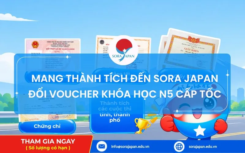 MANG THÀNH TÍCH ĐẾN SORA JAPAN – ĐỔI VOUCHER KHÓA HỌC N5 CẤP TỐC