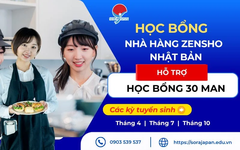 HỌC BỔNG NHÀ HÀNG ZENSHO: CƠ HỘI VỪA HỌC VỪA LÀM TẠI NHẬT BẢN