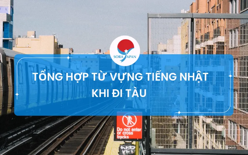 TỔNG HỢP TỪ VỰNG TIẾNG NHẬT KHI ĐI TÀU